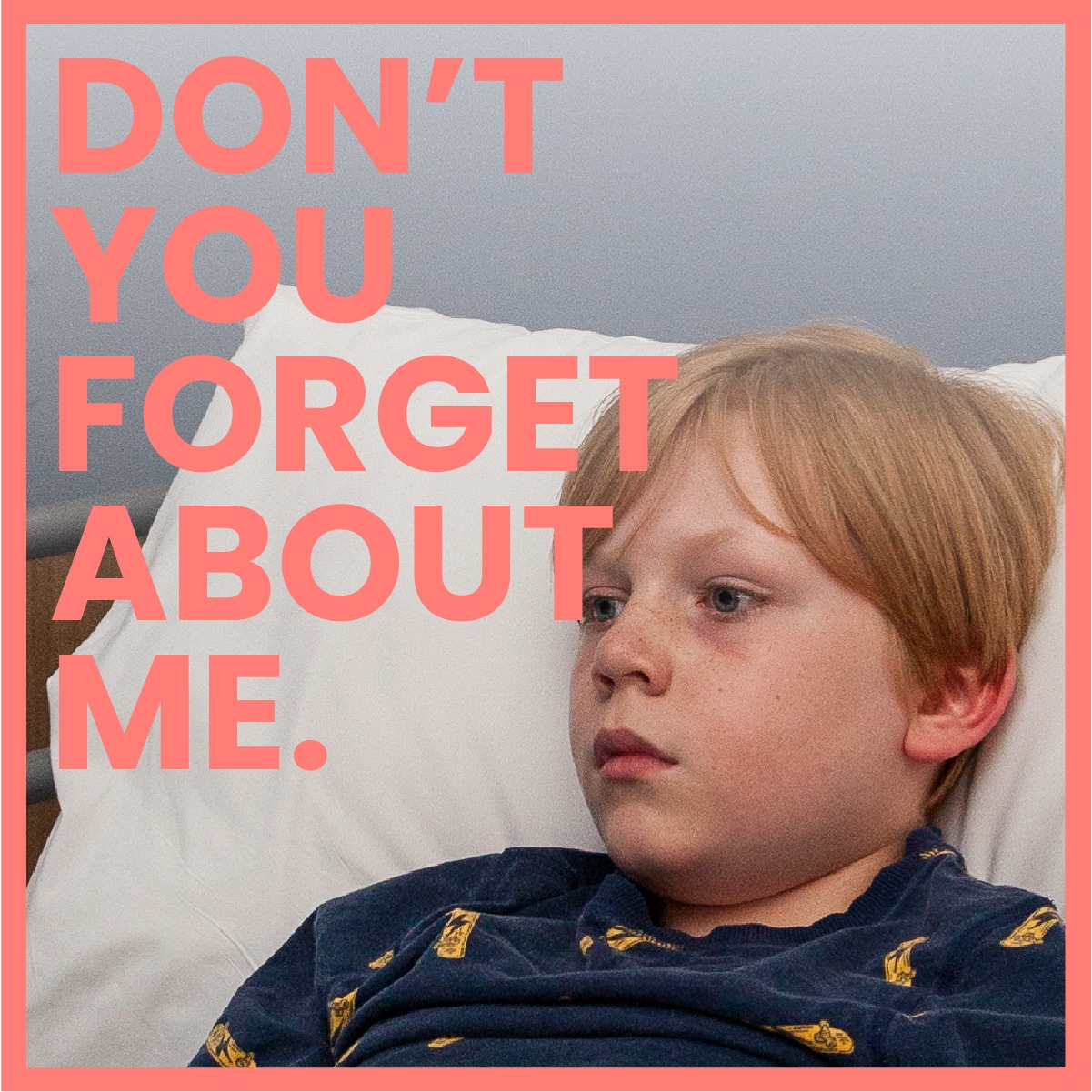 Boy on bed looking sad with caption don't you forget about me